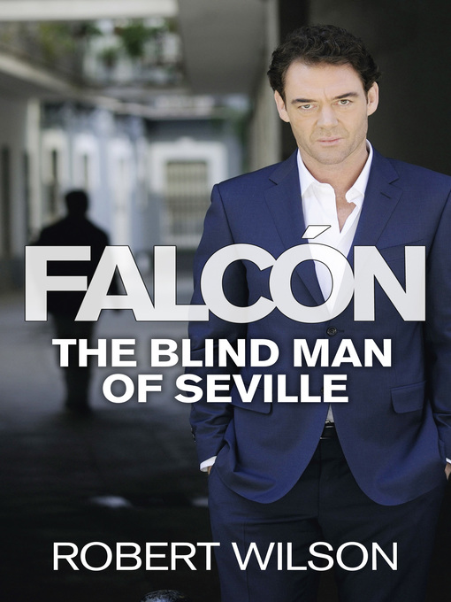 Title details for The Blind Man of Seville by Robert Wilson - Available